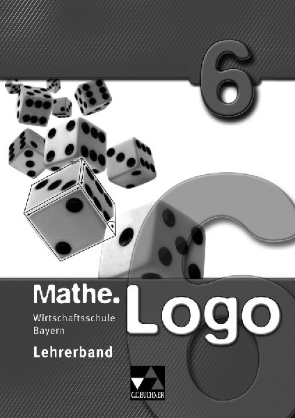 Mathe.Logo 6 Lehrerband Wirtschaftsschule Bayern