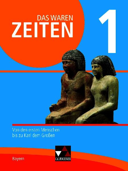 Das waren Zeiten 1 Schülerband Neue Ausgabe Gymnasium Bayern