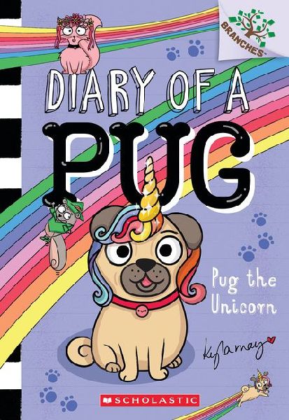 Pug the Unicorn: A Branches Book (Diary of a Pug #14)