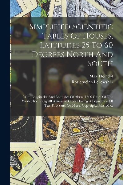 Simplified Scientific Tables Of Houses, Latitudes 25 To 60 Deg...