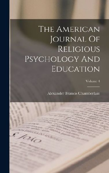 The American Journal Of Religious Psychology And Education; Vo...