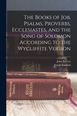 The Books of Job, Psalms, Proverbs, Ecclesiastes, and the Song...