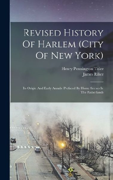 Revised History Of Harlem (city Of New York)
