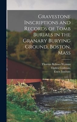Gravestone Inscriptions and Records of Tomb Burials in the Gra...