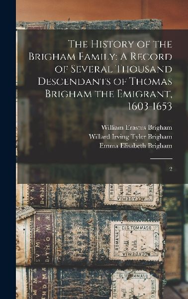 The History of the Brigham Family: A Record of Several Thousan...