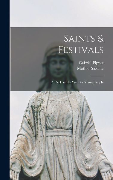 Saints & Festivals: A Cycle of the Year for Young People