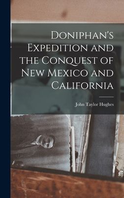 Doniphan's Expedition and the Conquest of New Mexico and ...