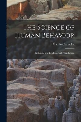 The Science of Human Behavior; Biological and Psychological Fo...