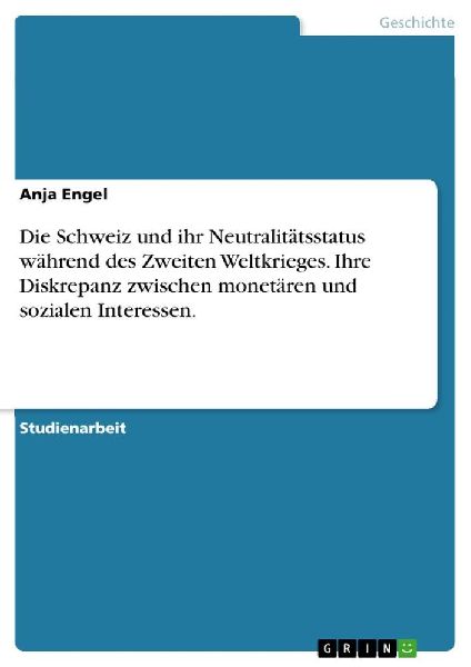 Die Schweiz und ihr Neutralitätsstatus während des Zweiten W...