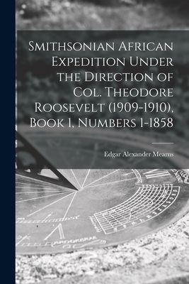 Smithsonian African Expedition Under the Direction of Col. The...