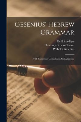 Gesenius' Hebrew Grammar: With Numerous Corrections And A...