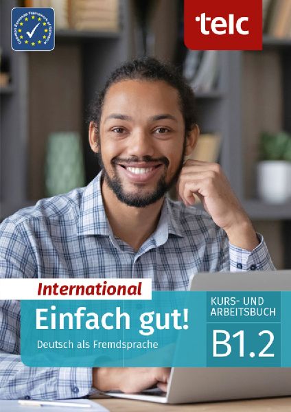 Einfach gut! International. Deutsch als Fremdsprache Kurs- und...