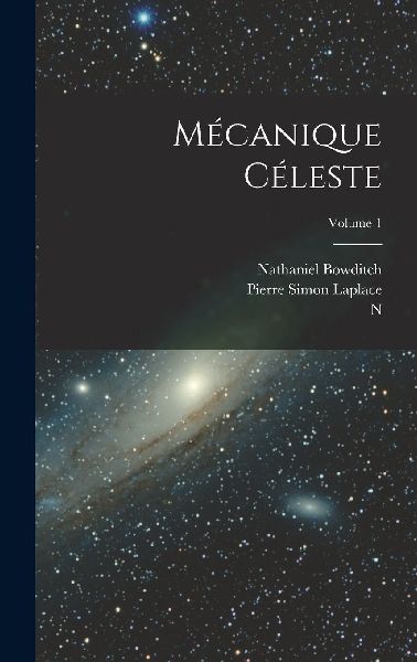 Mécanique Céleste; Volume 1