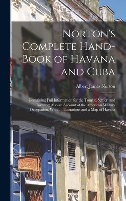 Norton's Complete Hand-Book of Havana and Cuba: Containin...
