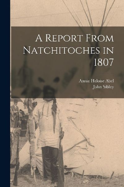 A Report From Natchitoches in 1807