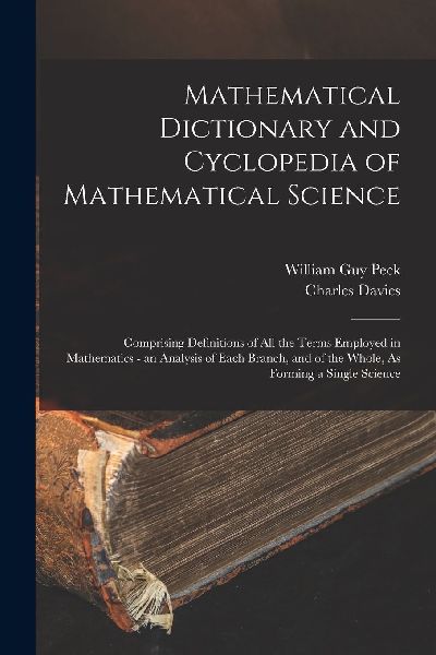 Mathematical Dictionary and Cyclopedia of Mathematical Science...