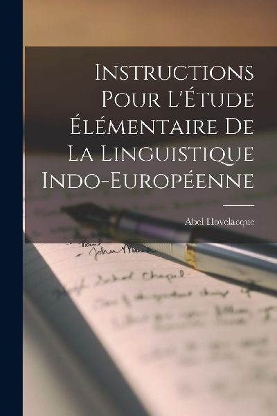 Instructions Pour L'Étude Élémentaire De La Linguistiq...