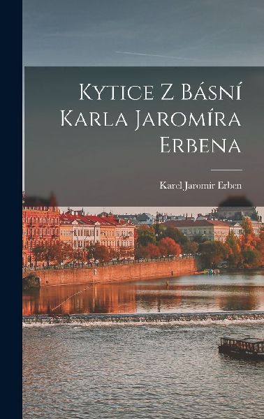 Kytice z básní Karla Jaromíra Erbena