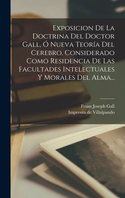 Exposicion De La Doctrina Del Doctor Gall, Ó Nueva Teoría De...