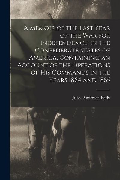 A Memoir of the Last Year of the war for Independence, in the ...