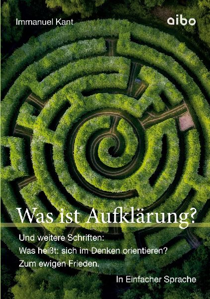 Was ist Aufklärung? Und weitere Schriften: Was heißt: sich i...
