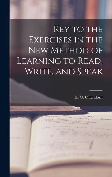 Key to the Exercises in the New Method of Learning to Read, Wr...