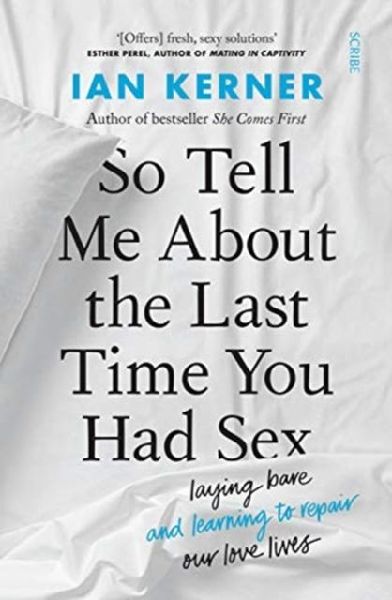 So Tell Me About the Last Time You Had Sex