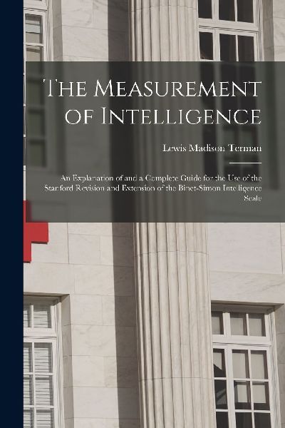 The Measurement of Intelligence: An Explanation of and a Compl...