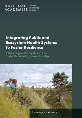 Integrating Public and Ecosystem Health Systems to Foster Resi...