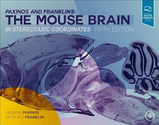 Paxinos and Franklin's the Mouse Brain in Stereotaxic Coo...