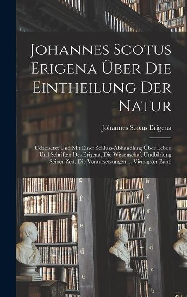 Johannes Scotus Erigena Über Die Eintheilung Der Natur