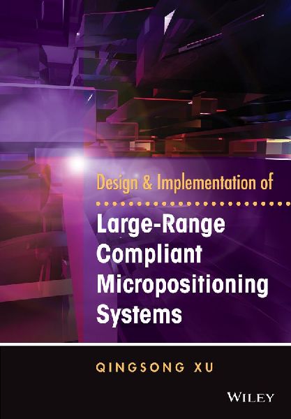 Design and Implementation of Large-Range Compliant Micropositi...