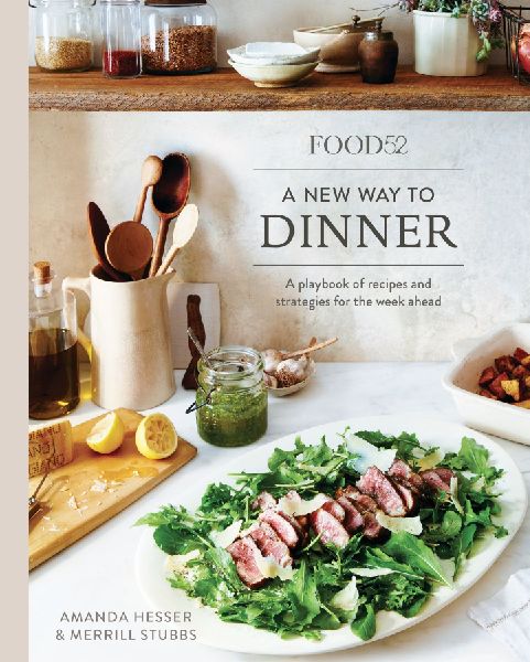 Food52 a New Way to Dinner: A Playbook of Recipes and Strategi...