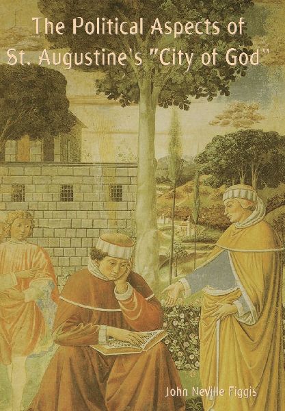 The Political Aspects of St. Augustine's "City of Go...
