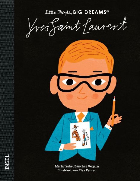 Yves Saint Laurent - Little People, BIG DREAMS (Deutsche Ausgabe)