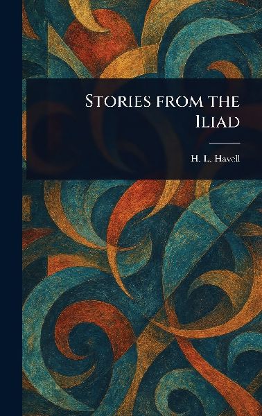 Stories From the Iliad