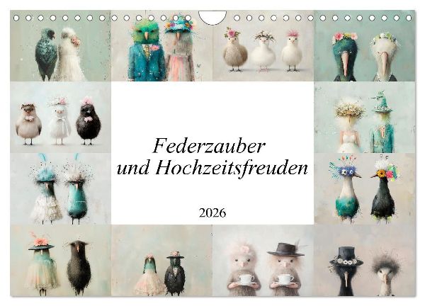 Federzauber und Hochzeitsfreuden (Wandkalender 2026 DIN A4 que...