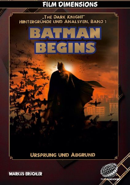 Batman Begins - Ursprung und Abgrund (Ein Film Dimensions Buch)