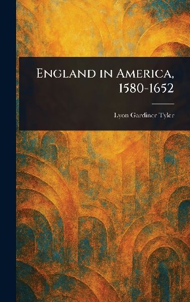 England in America, 1580-1652