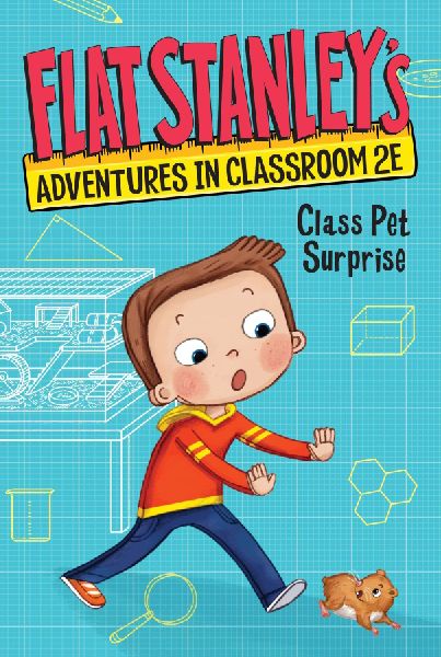 Flat Stanley's Adventures in Classroom 2e #1: Class Pet S...