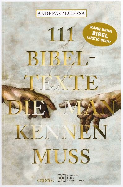 111 Bibeltexte, die man kennen muss. Das Beste aus der Bibel: ...