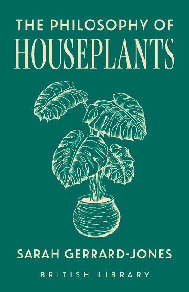 The Philosophy of Houseplants