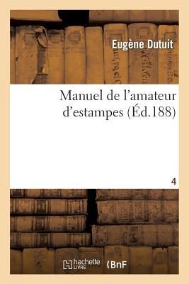 Manuel de l'Amateur d'Estampes T04