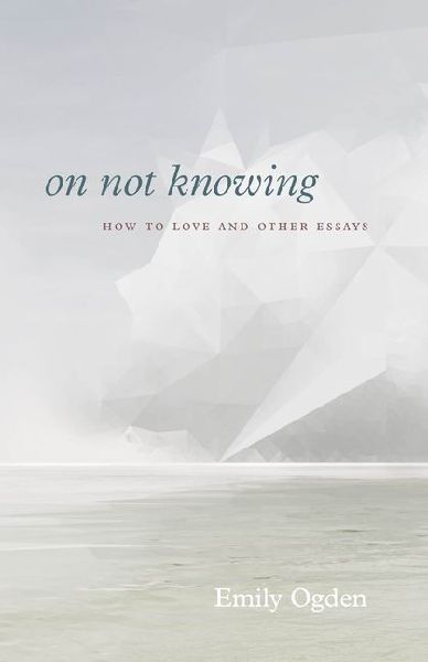 On Not Knowing