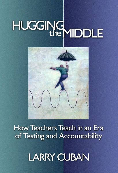 Hugging the Middle--How Teachers Teach in an Era of Testing an...