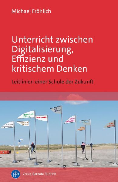 Unterricht zwischen Digitalisierung, Effizienz und kritischem ...