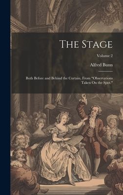 The Stage: Both Before and Behind the Curtain, From "Obse...