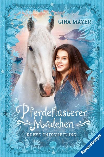 Pferdeflüsterer-Mädchen, Band 1 - Rubys Entscheidung