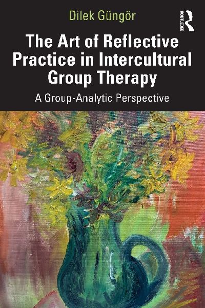 The Art of Reflective Practice in Intercultural Group Therapy