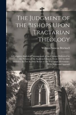 The Judgment of the Bishops Upon Tractarian Theology: A Comple...
